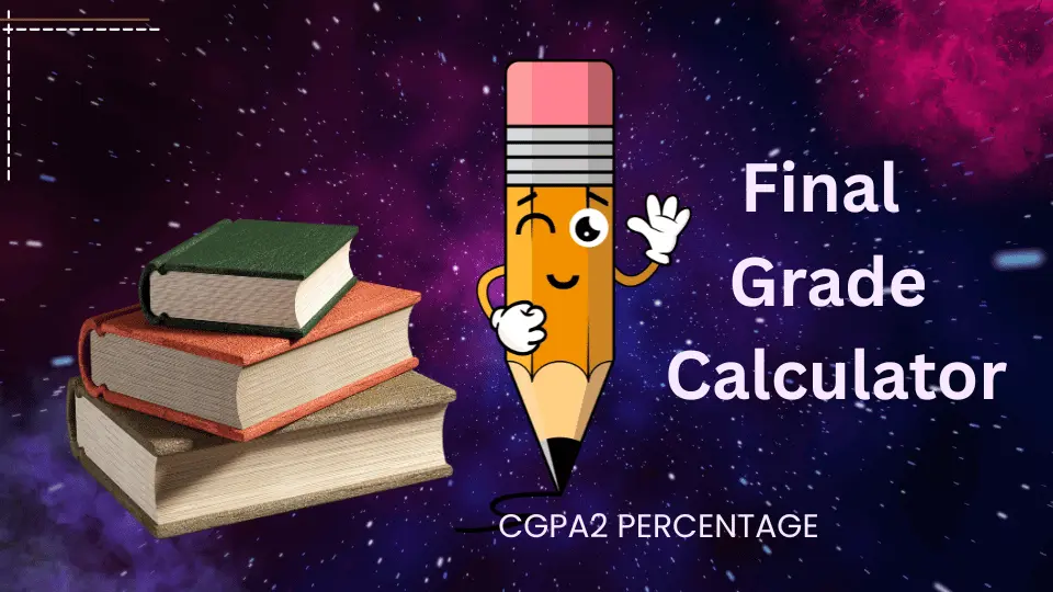 Final Grade Calculator 2025 1 CGPA To Percentage Tool