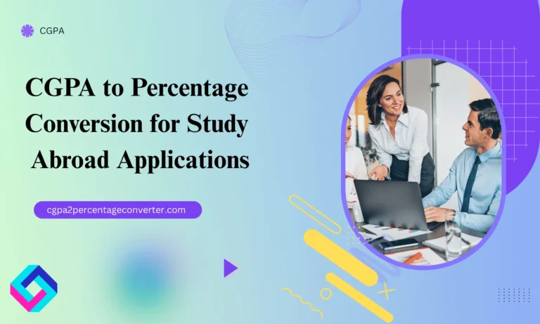 CGPA to Percentage Conversion for Study Abroad Applications 1 CGPA to Percentage Conversion for Study Abroad Applications